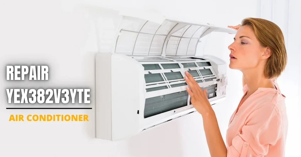 repair YEX382V3YTE air conditioner